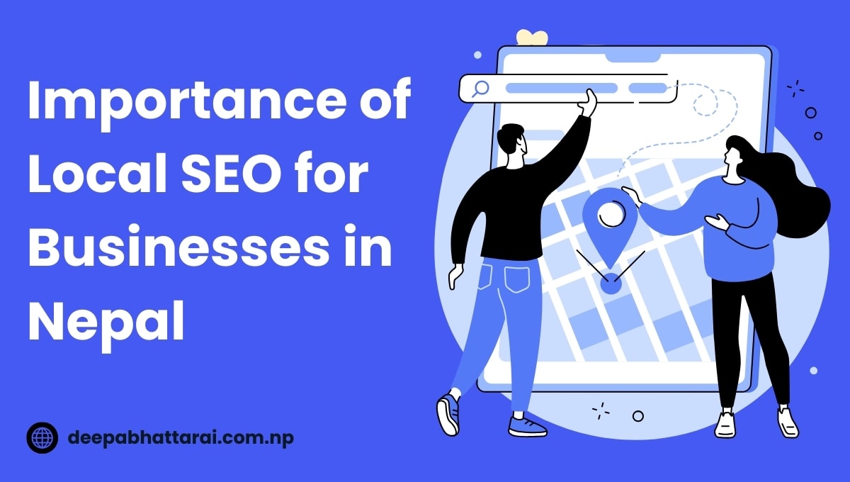 Importance of Local SEO for businesses in Nepal